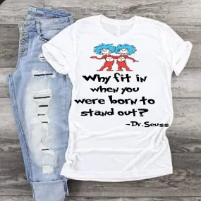 1323 Why fit in when you were born to stand out DTF/Sublimation Transfers