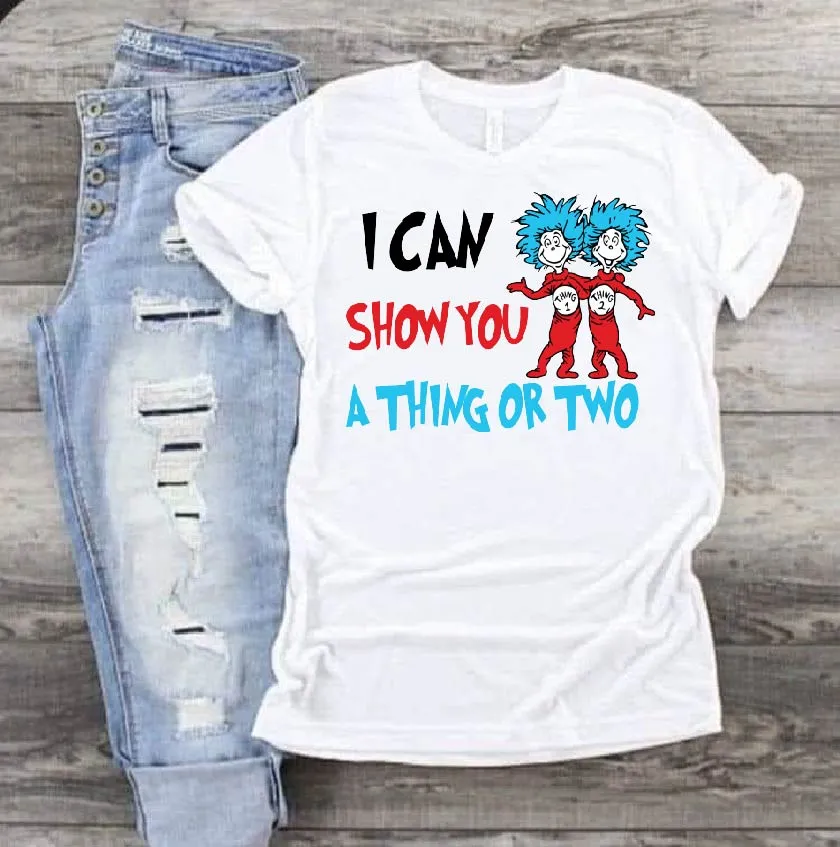 1341 I can show you a thing or two Dr Seuss DTF/Sublimation Transfers